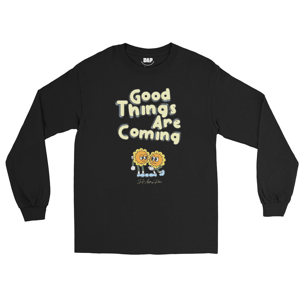 Good Things Are Coming Long Sleeve