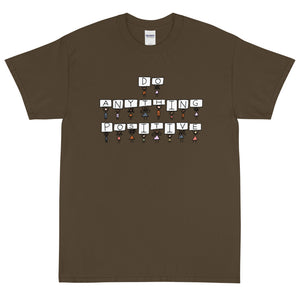 Do Anything Positive Signs Tee