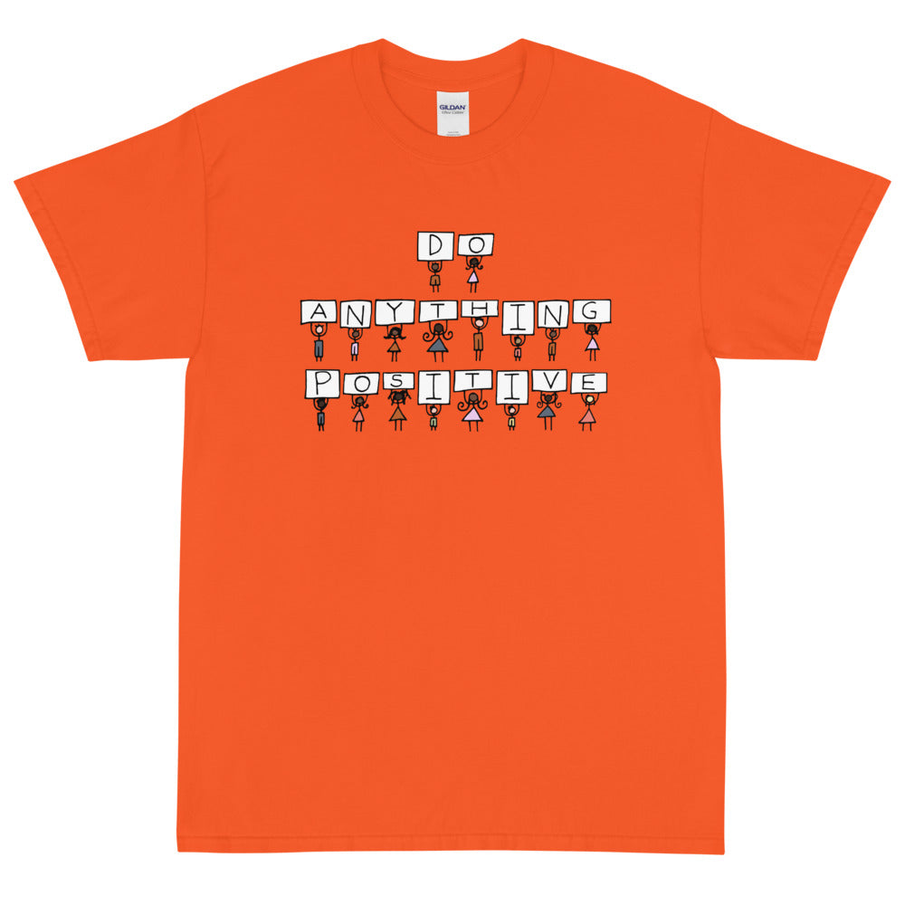 Do Anything Positive Signs Tee